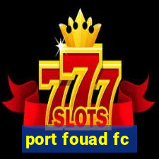 port fouad fc